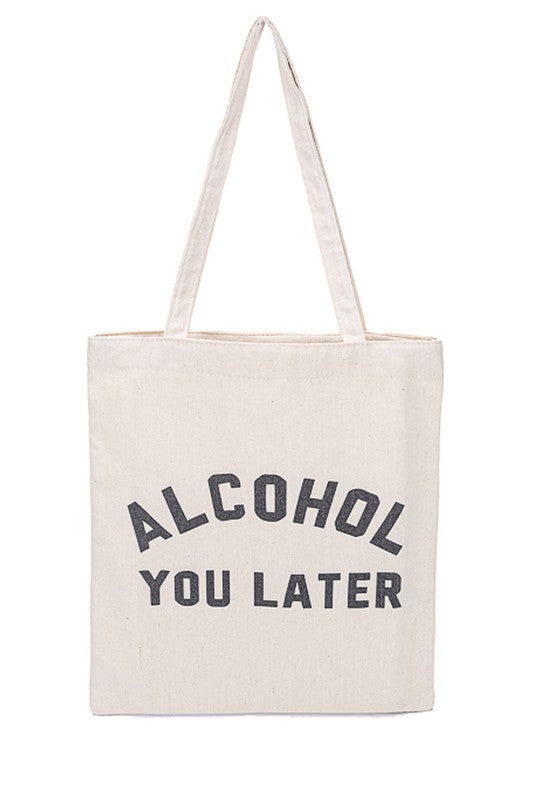 canvas tote - alcohol you later