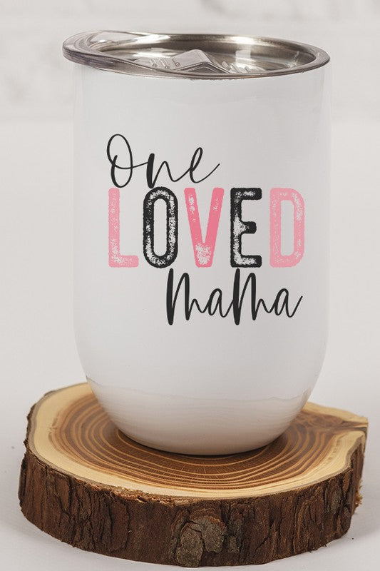 Valentines Day One Loved Mama Wine Cup